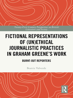 cover image of Fictional Representations of (Un)ethical Journalistic Practices in Graham Greene's Work